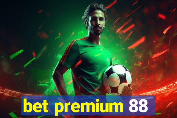 bet premium 88